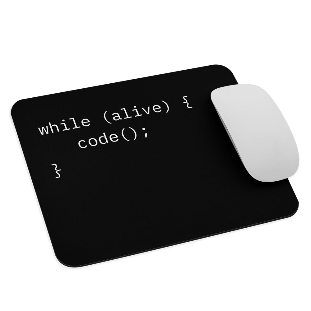 while (alive) { code(); } /// mousepad